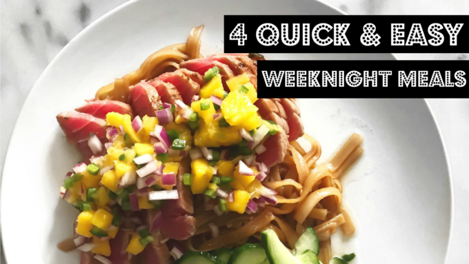 4 Quick & Easy Weeknight Meals